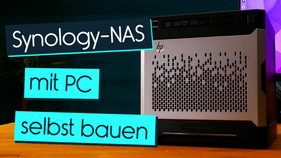Tutorial: Synology-NAS aus altem PC selbst bauen